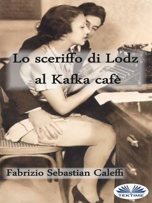 cover image of Lo Sceriffo Di Lodz Al Kafka Cafè